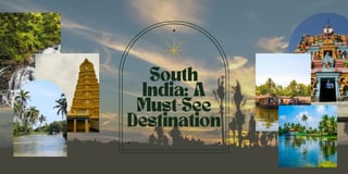 South India A Must-See Destination for Every Travel Enthusiast